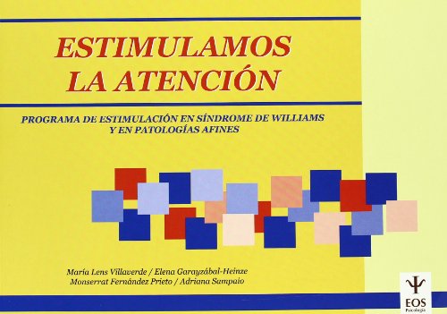 Estimulamos La Atencion. Prog. De Estimu: Programa de Estimulación del Síndrome de Williams y en Patologías afines: 14 (EOS Psicología)