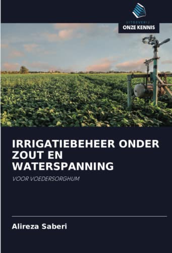 IRRIGATIEBEHEER ONDER ZOUT EN WATERSPANNING: VOOR VOEDERSORGHUM