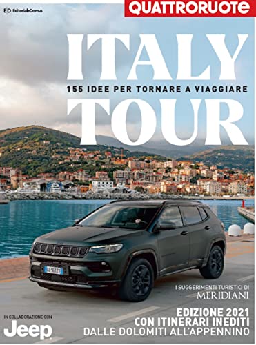 Italytour. 155 idee per un viaggio in auto tra le strade più belle d’Italia. Quattroruote