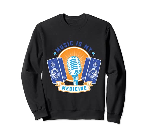 Music Is My Medicine Instrumento musical Amantes de la música Sudadera