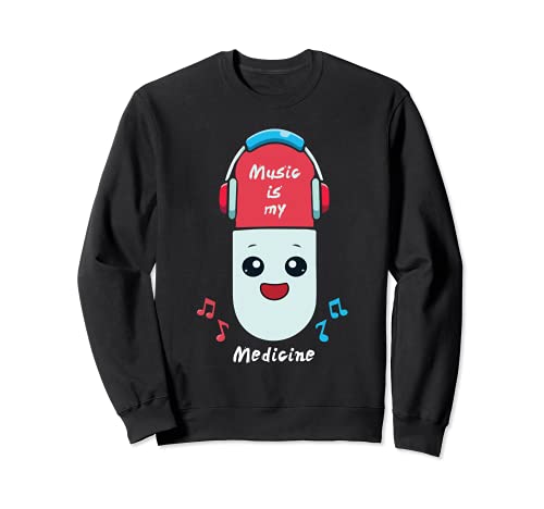 Music Is My Medicine Instrumento musical Amantes de la música Sudadera