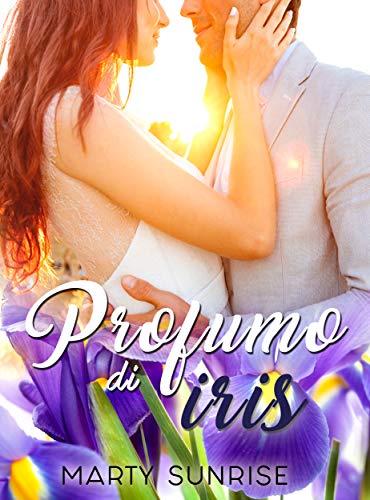 Profumo di iris: (My Loveliest Mistake - Vol. 2) (Italian Edition)