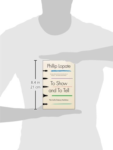 To Show and to Tell: The Craft of Literary Nonfiction