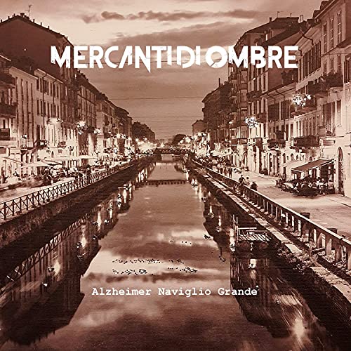 Alzheimer Naviglio Grande [Explicit]
