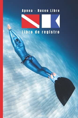 APNEA - BUCEO LIBRE. Libro de registro: Lleva un seguimiento detallado de tus inmersiones: fecha, tiempo transcurrido, profundidad, equipo empleado... ... para principiantes o profesionales.