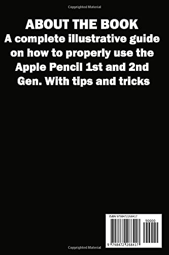 APPLE PENCIL 1 & 2 USER GUIDE: A Complete Practical Step By Step Manual For Beginners, Pro & Seniors On How To Use The Apple Pencil 1st & 2nd Generation. With Tips And Tricks