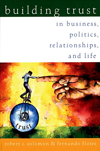 Building Trust: In Business, Politics, Relationships, and Life (English Edition)