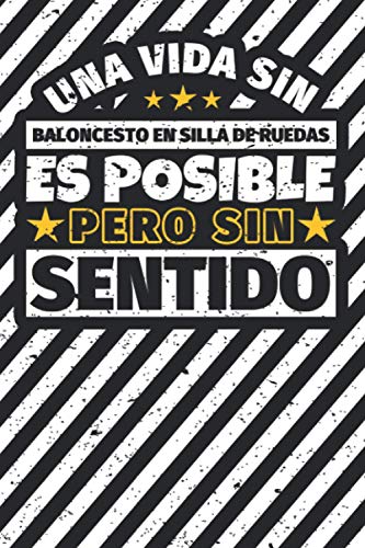 Cuaderno forrado: Una Vida Sin Baloncesto en silla de ruedas Es Posible Pero Sin Sentido