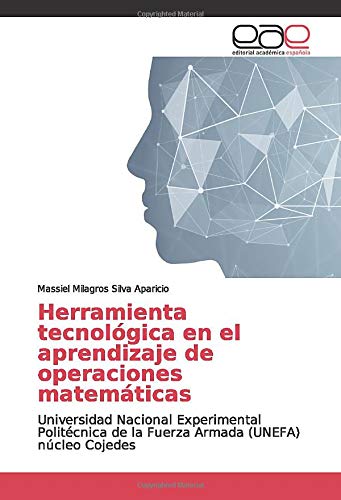 Herramienta tecnológica en el aprendizaje de operaciones matemáticas: Universidad Nacional Experimental Politécnica de la Fuerza Armada (UNEFA) núcleo Cojedes