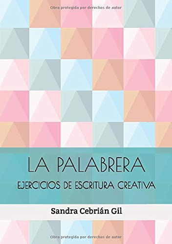 LA PALABRERA: EJERCICIOS DE ESCRITURA CREATIVA