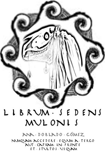 LIBRUM SEDENS MULONIS: El Libro de La Muletera