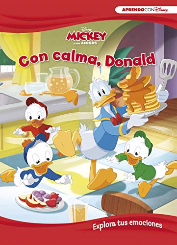 Mickey y sus amigos. Con calma, Donald (Explora tus emociones con Disney): Explora tus emociones