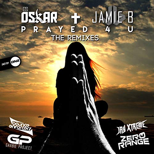 Prayed 4 U (Jay Xtreme Remix)