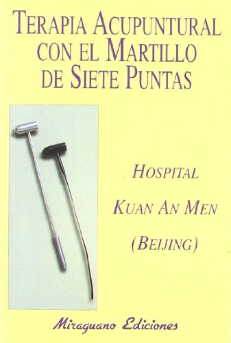 Terapia Acupuntural con el Martillo de Siete Puntas (Medicinas Blandas)