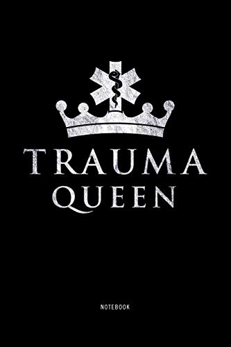 Trauma Queen Notebook: EMS EMT Rescue Paramedic 6x9 Blank Lined Journal Gift