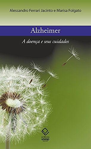 Alzheimer: A doença e seus cuidados (Portuguese Edition)