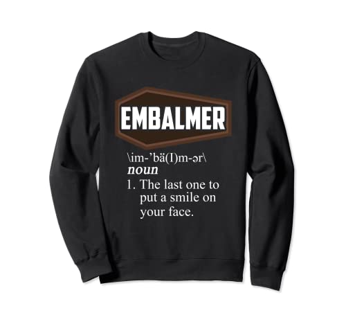 Cotización de definición de palabra en embalsamador para morticianos Sudadera