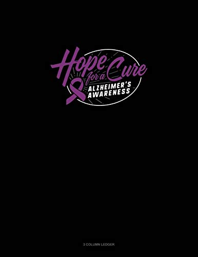 Hope For A Cure Alzheimer's Awareness: 3 Column Ledger: 257