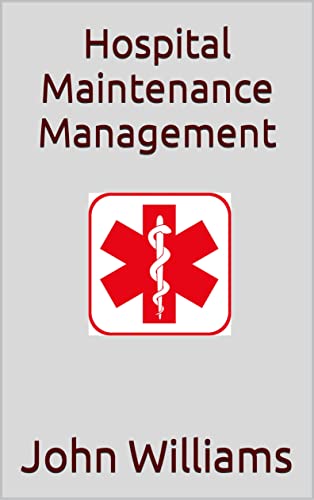 Hospital Maintenance Management (English Edition)