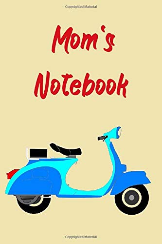 Mom's Notebook: Scooter themed 120 lined page journal to write in. 6 x 9 inches in size.