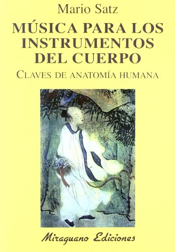 Música para los instrumentos del cuerpo. Claves de anatomía humana (Medicinas Blandas)