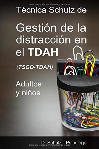 Técnica Schulz de Gestión de la Distracción en el TDAH: (TSGD-TDAH)