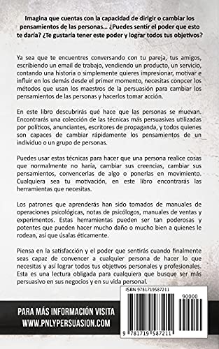 Técnicas prohibidas de Persuasión, manipulación e influencia usando patrones de lenguaje y técnicas de PNL (2a Edición): Cómo persuadir, influenciar y ... (Indispensables de comunicación y persuasión)