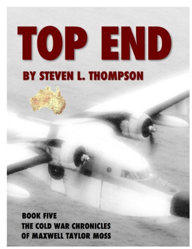 Top End (THE COLD WAR CHRONICLES OF MAXWELL TAYLOR MOSS Book 5) (English Edition)