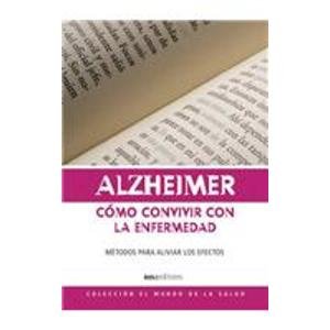 Alzheimer, Como Convivir Con La Enfermedad/ Alzheimer, How to Combat the Disease (El Mundo De La Salud)