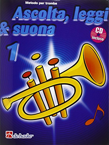 Ascolta, leggi & suona. Per la Scuola media. Con CD Audio. Metodo per tromba (Vol. 1)