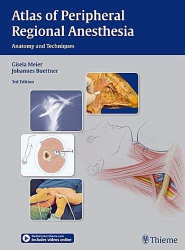 Atlas of Peripheral Regional Anesthesia: Anatomy and Techniques