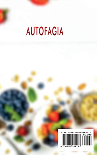 Autofagia: La auto preservación para el antienvejecimiento y la curación natural. Ayuno intermitente para la pérdida de peso y la auto-limpieza: Alimentación saludable - Autophagy (Spanish Version)
