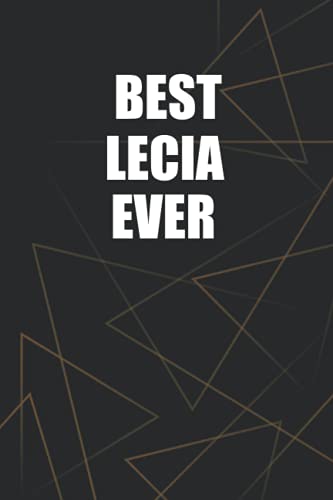 BEST LECIA EVER: Your personalised Journal & Diary | Perfect Gift for your Friends, Family and loved Ones | Send Love with this cute Name Book