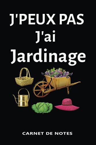 Carnet de Notes J'Peux Pas J'ai Jardinage: Carnet de notes avec lignes vierges | 100 pages