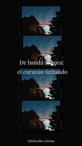 De banda sonora: el corazón tiritando: Corto e intenso, llamémosle amor
