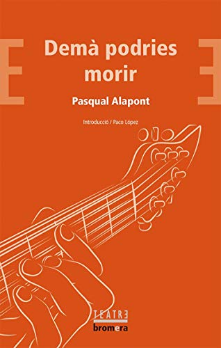 Demà Podries Morir: 61 (Bromera Teatre)