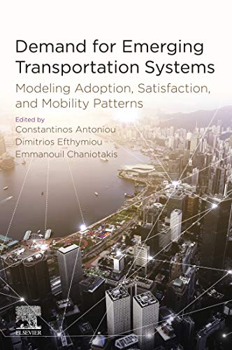 Demand for Emerging Transportation Systems: Modeling Adoption, Satisfaction, and Mobility Patterns (English Edition)