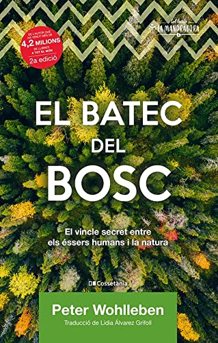 El batec del bosc: El vincle secret entre els éssers humans i la natura: 6 (La Mandràgora)