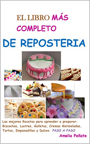 El LIBRO MAS COMPLETO DE REPOSTERIA (LA COCINA nº 1)