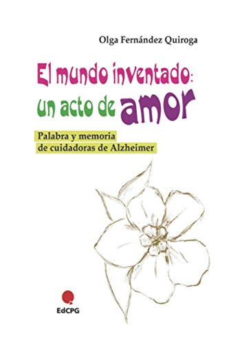 El mundo inventado: un acto de amor: 3 (AutoEdición EdCPG)