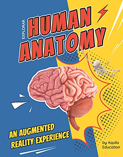 Explorar: Human Anatomy: An Augmented Reality Experience (ExplorAR - Bring Reading to Life) (English Edition)