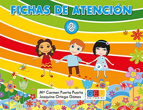 Fichas de atención 2 / Editorial GEU / Educación Infantil / Mejora la concentración del niño/a / Recomendado como apoyo y refuerzo / Actividades varias