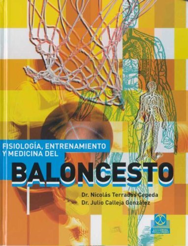 Fisiologia, entrenamiento y medicina del baloncesto/ Physiology, Training And Medicine In Basketball by Nicolas Terrados Cepeda (2008-09-04)