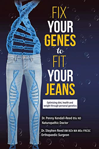 Fix Your Genes to Fit Your Jeans: Optimizing diet, health and weight through personal genetics (English Edition)