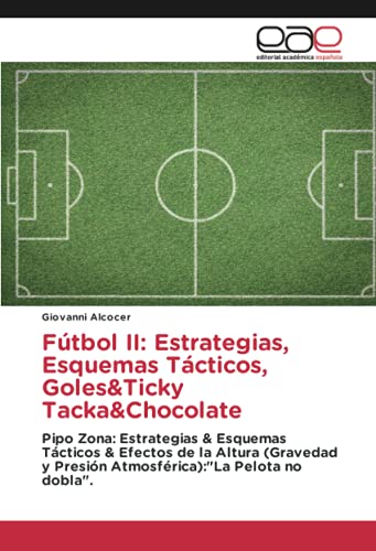 Fútbol II: Estrategias, Esquemas Tácticos, Goles&Ticky Tacka&Chocolate: Pipo Zona: Estrategias & Esquemas Tácticos & Efectos de la Altura (Gravedad y Presión Atmosférica):"La Pelota no dobla".
