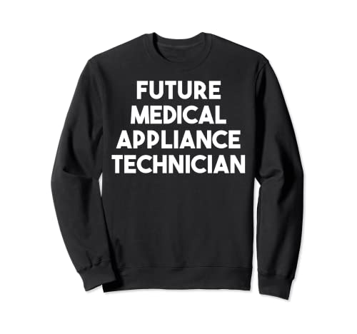 Futuro Técnico de Aparatos Médicos - Divertido Sudadera