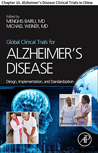 Global Clinical Trials for Alzheimer’s Disease: Chapter 15. Alzheimer’s Disease Clinical Trials in China (English Edition)