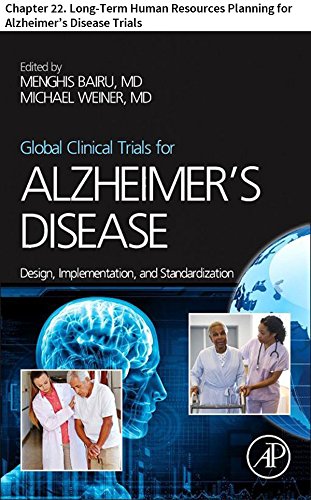 Global Clinical Trials for Alzheimer’s Disease: Chapter 22. Long-Term Human Resources Planning for Alzheimer’s Disease Trials (English Edition)