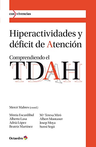 Hiperactividades y déficit de atención: Comprendiendo el TDAH (Con vivencias)