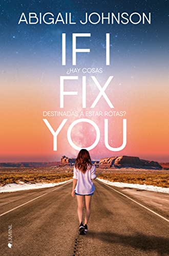 If I Fix You: ¿Hay cosas destinadas a estar rotas? (JUVENIL)